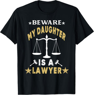 Beware My Daughter Is A Lawyer Funny Attorney Proud Dad Mom T-Shirt - T-Shirt | Black