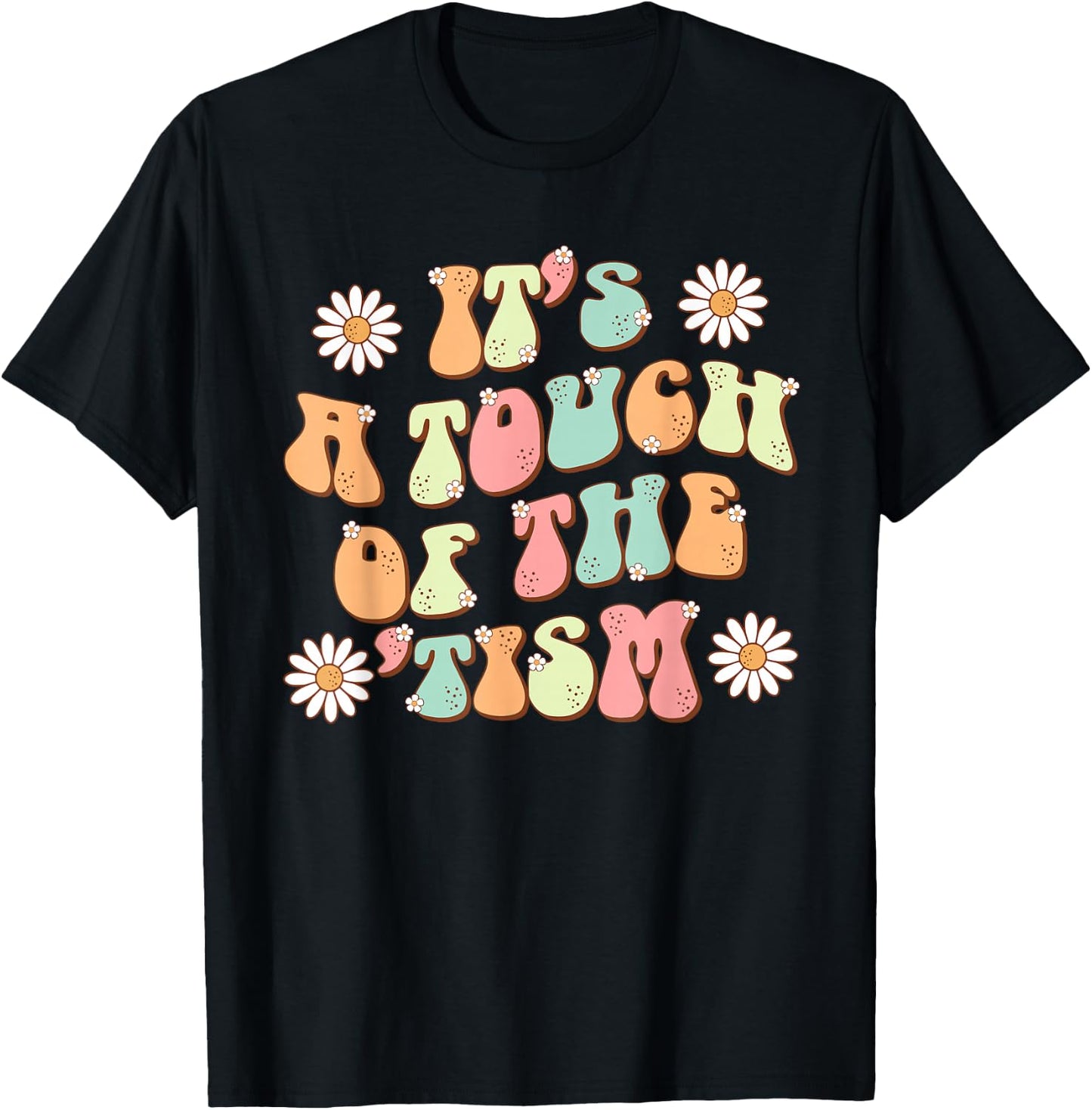It's A Touch Of The 'Tism Autism Awareness Neurodiversity T-Shirt - T-Shirt | Black