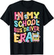 In My School Bus Driver Era School Bus Safety Week T-Shirt - T-Shirt | Black