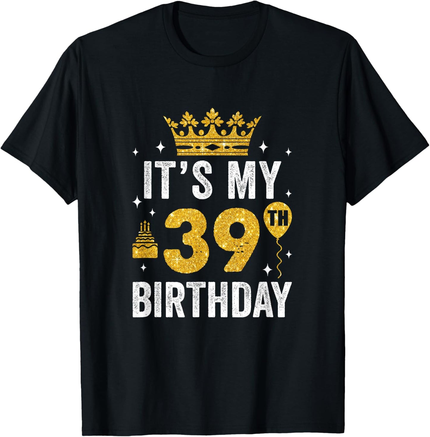 It's My 39Th Birthday Idea For 39 Years Old Man And Woman T-Shirt - T-Shirt | Black
