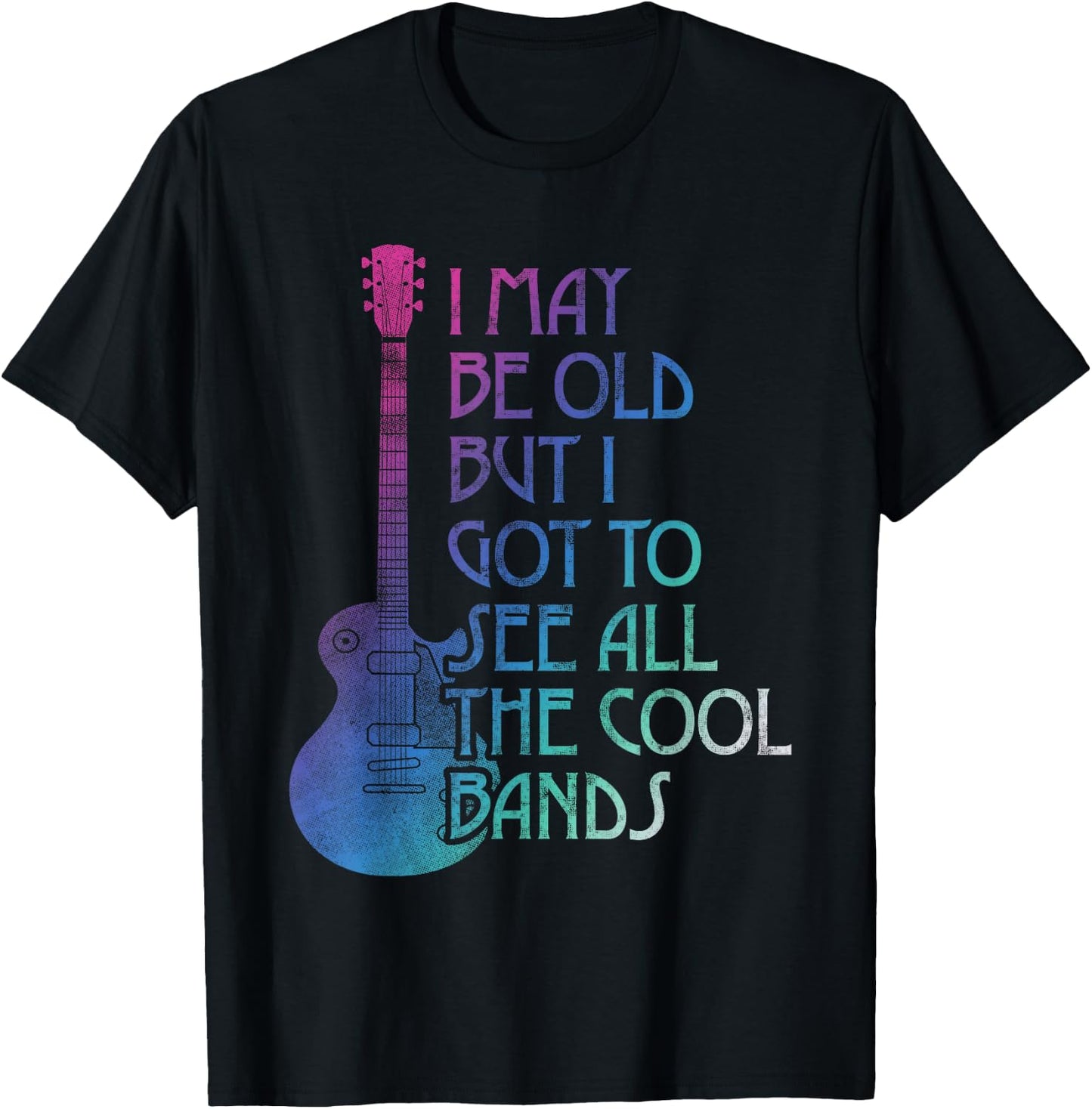 I May Be Old But I Got To See All The Cool Bands Retro T-Shirt - T-Shirt | Black