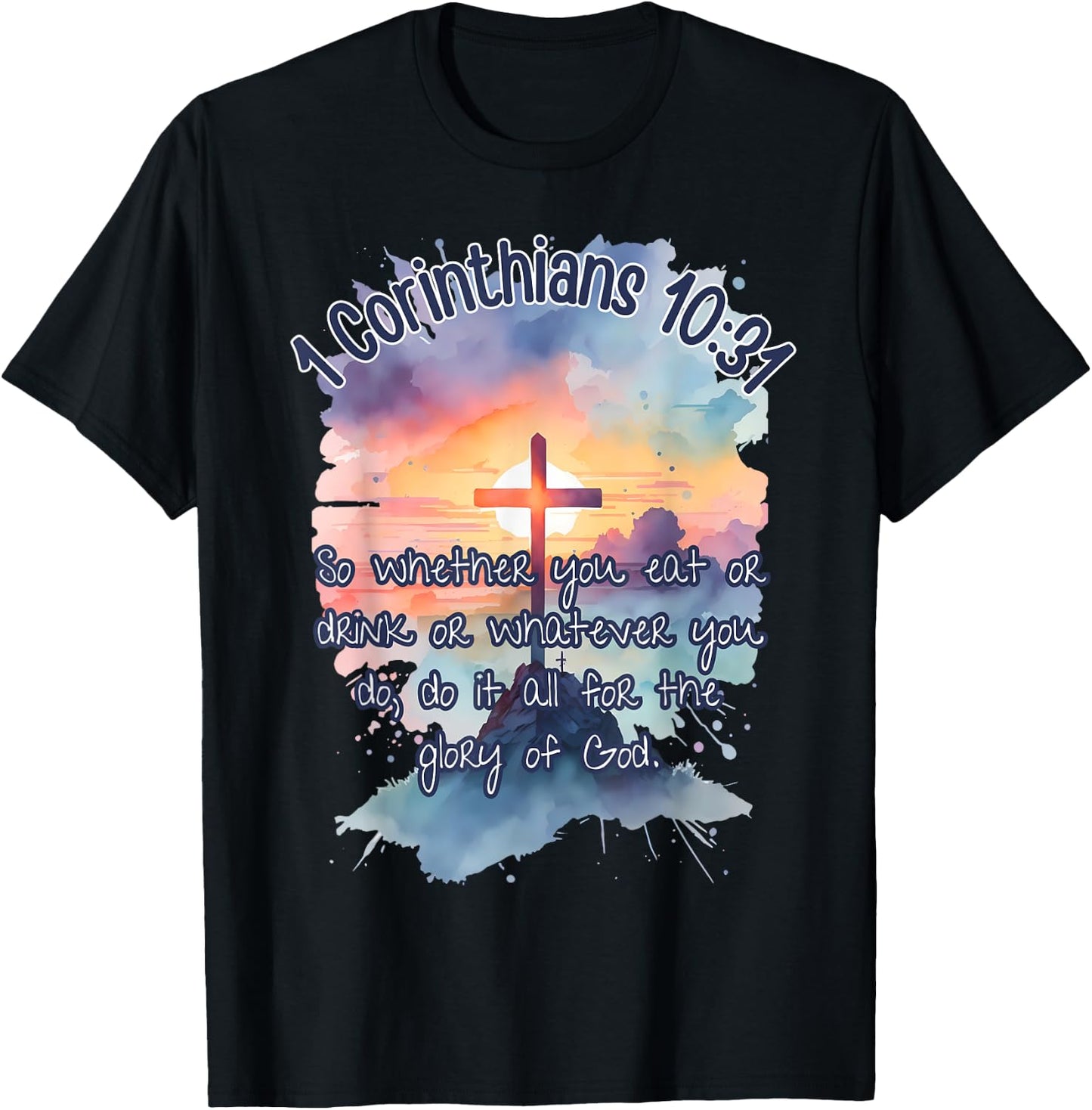 The Glory of God Corinthians 10:31 Art Religious Bible Verse T-Shirt - T-Shirt | Black