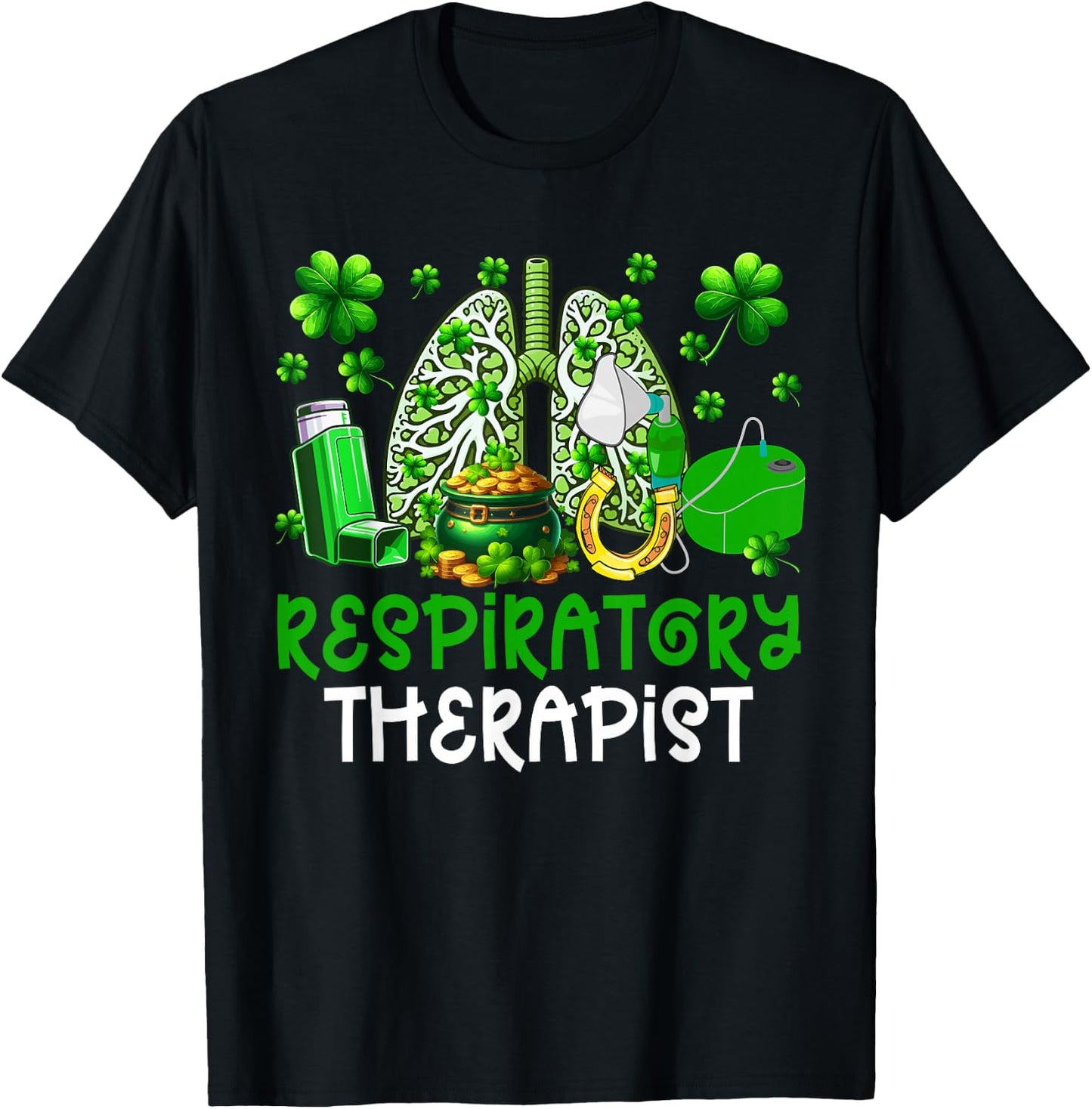 Respiratory Therapist Costume Shamrocks Patrick's Day T-Shirt - T-Shirt | Black