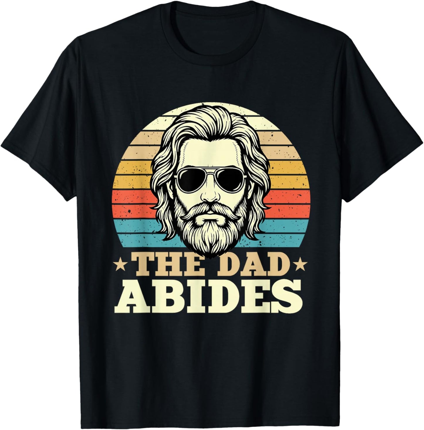 The Dad Abides - Father Best Dad T-Shirt - T-Shirt | Black