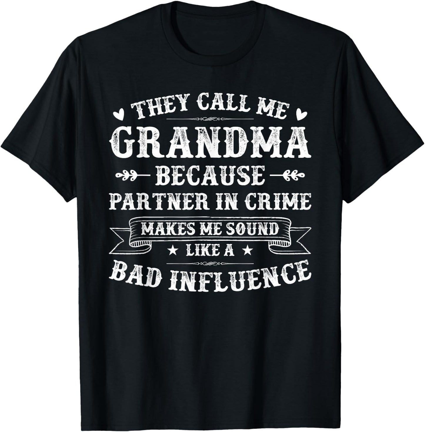 They Call Me Grandma Because Partner In Crime Idea Ganny T-Shirt - T-Shirt | Black