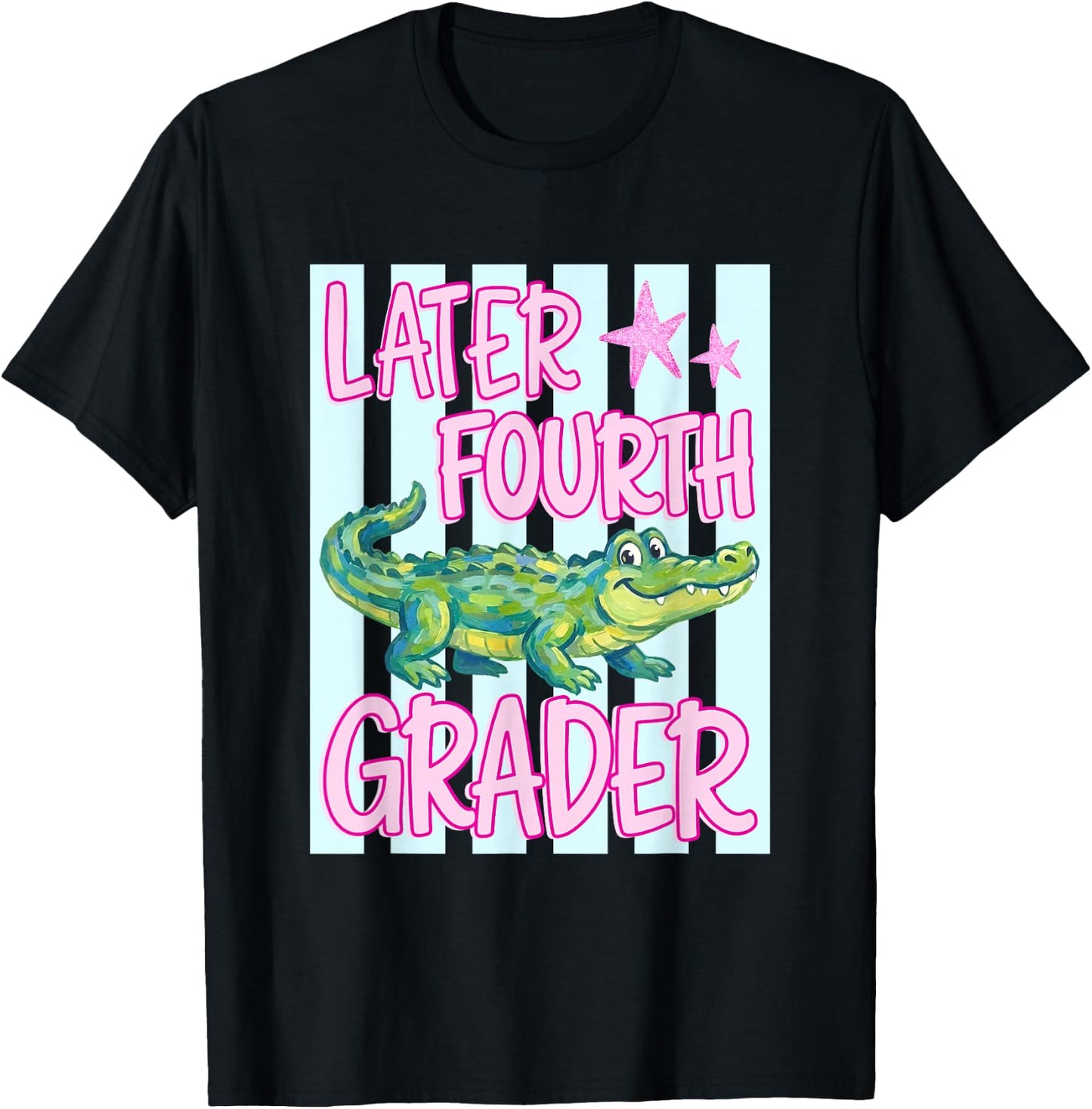 Pink Striped Later Fourth Grader End of School Year Teacher T-Shirt - T-Shirt | Black