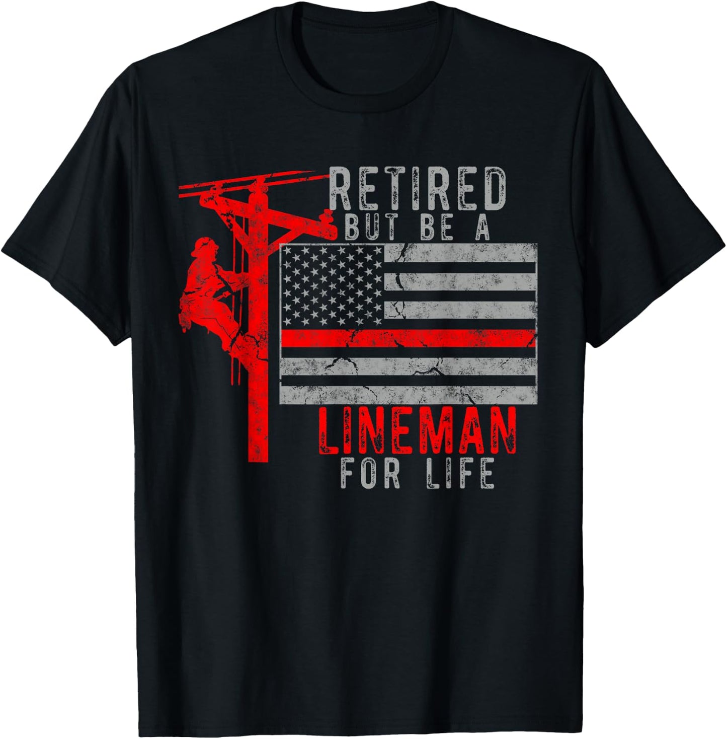 Retired but be a Lineman for life T-Shirt - T-Shirt | Black