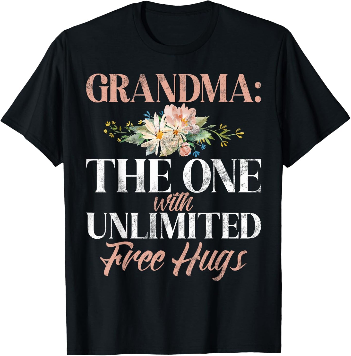 The one with unlimited free Hugs New Grandma T-Shirt - T-Shirt | Black