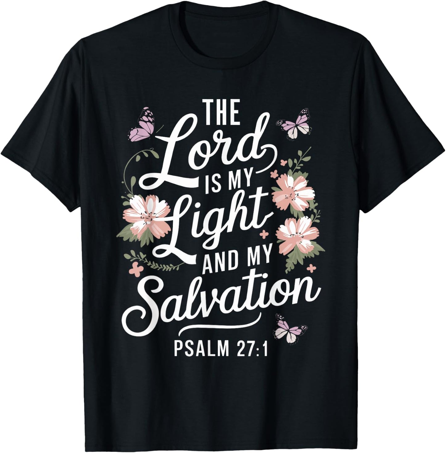 THE LORD IS MY LIGHT AND SALVATION | Psalms 27:1 T-Shirt - T-Shirt | Black