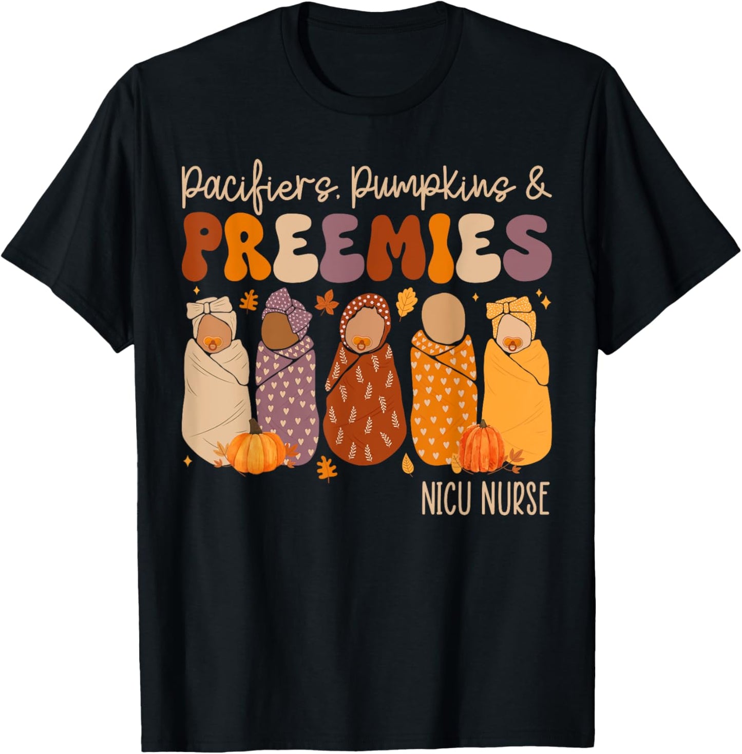 Pacifiers Pumpkins And Preemies Fall Nicu Nurse Halloween T-Shirt - T-Shirt | Black