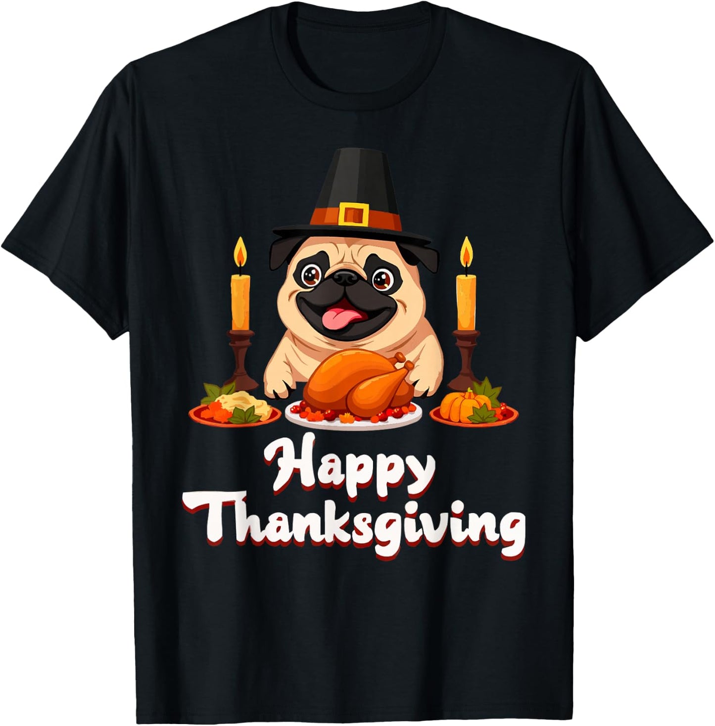 Pug Pilgrim's Hat Happy Thanksgiving Day Harvest Festival T-Shirt - T-Shirt | Black