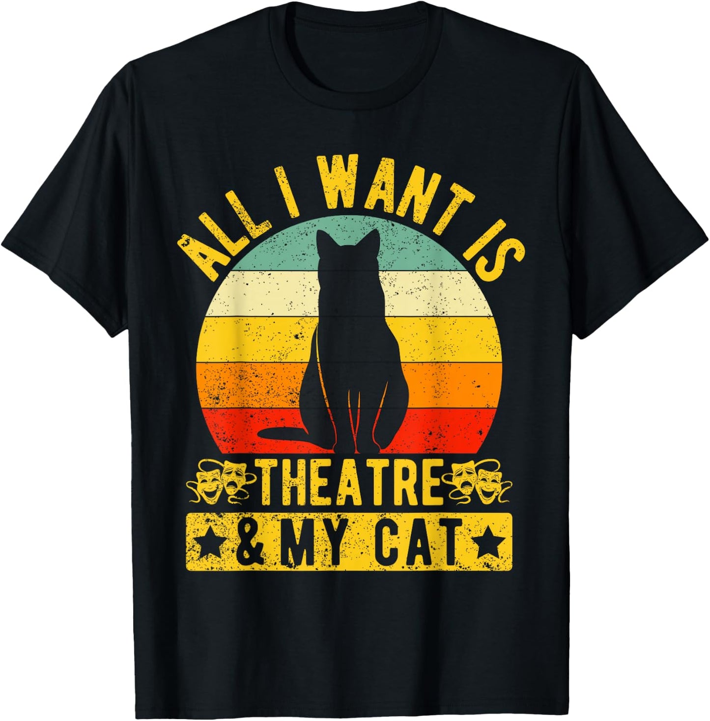 Music Theatre All I Want My Cat & Theatre Actors Broadway T-Shirt - T-Shirt | Black