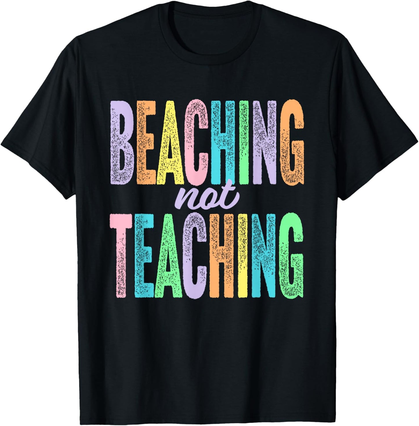 Beaching Not Teaching Funny Teacher Appreciation T-Shirt - T-Shirt | Black