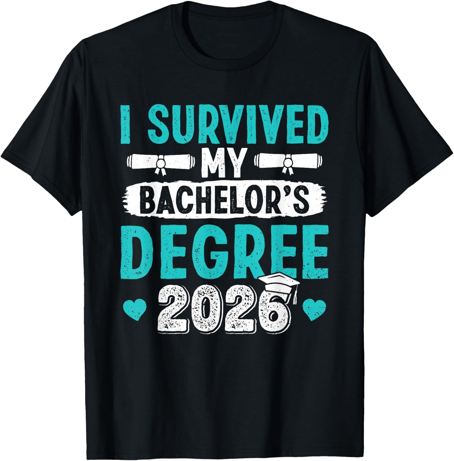 Bachelor's Degree Survived My Bachelor's Degree 2026 T-Shirt - T-Shirt | Black