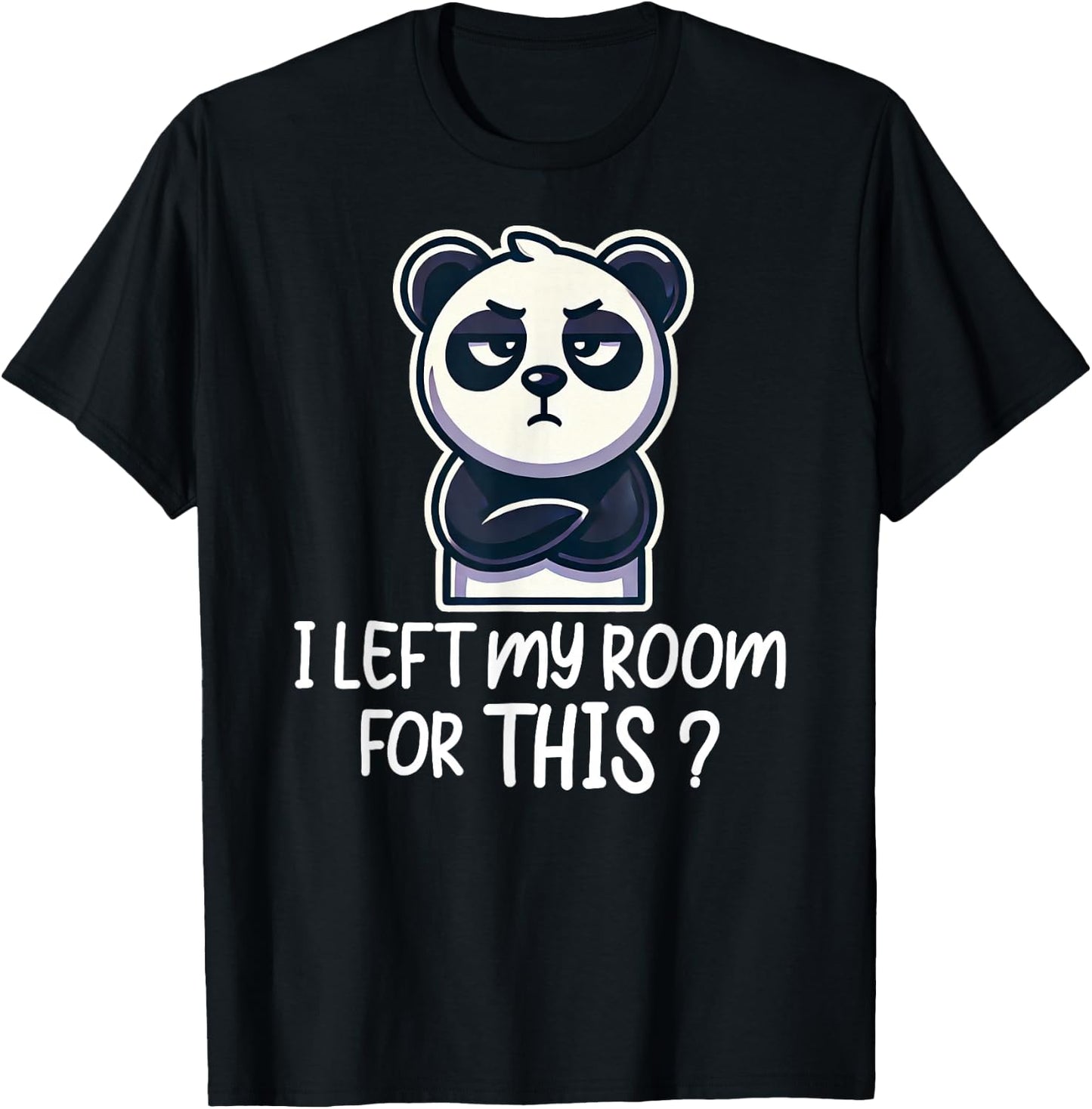 I Left My Room For This Funny Panda T-Shirt - T-Shirt | Black
