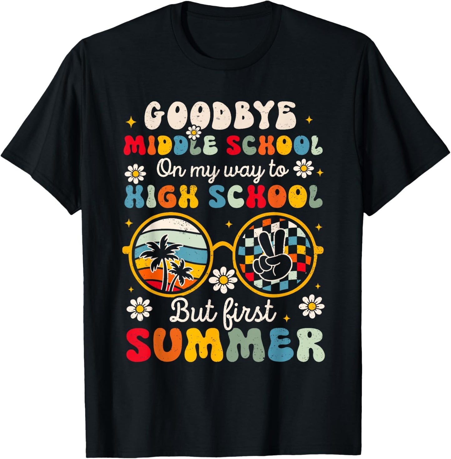 Goodbye Middle School Graduation To High School Hello Summer T-Shirt - T-Shirt | Black