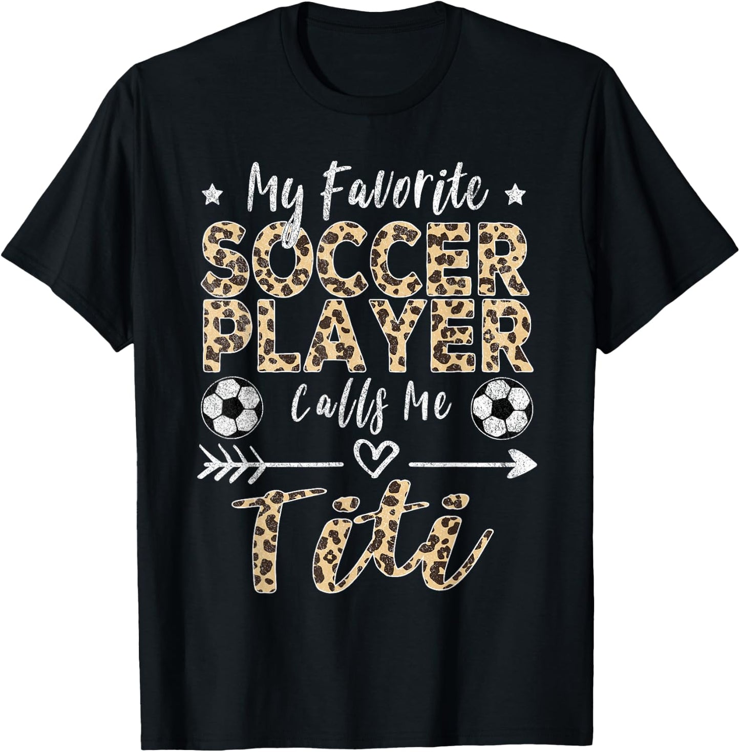My Favorite Soccer Player Calls Me Titi Soccer Aunt T-Shirt - T-Shirt | Black