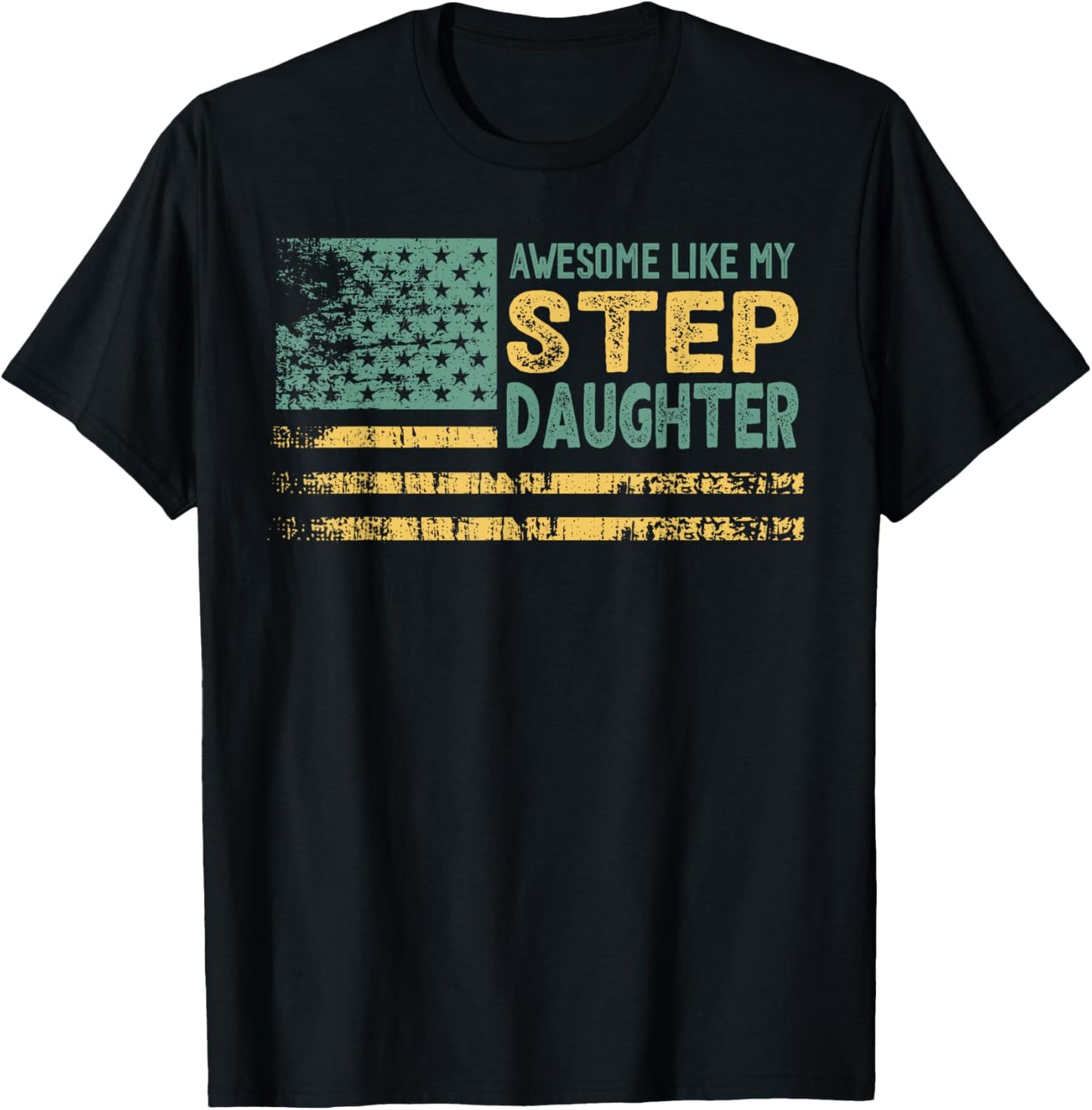 Awesome Like my Step Daughter USA Flag T-Shirt - T-Shirt | Black