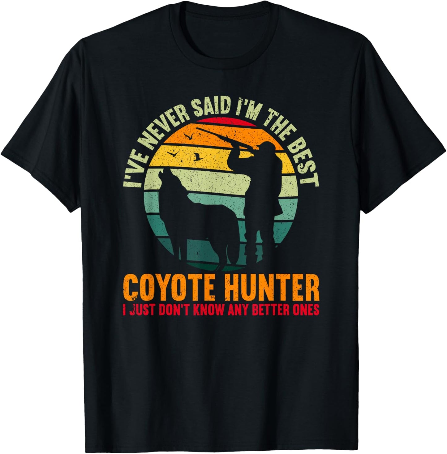 The Best Coyote Hunter Yote Funny Coyote Hunting T-Shirt - T-Shirt | Black