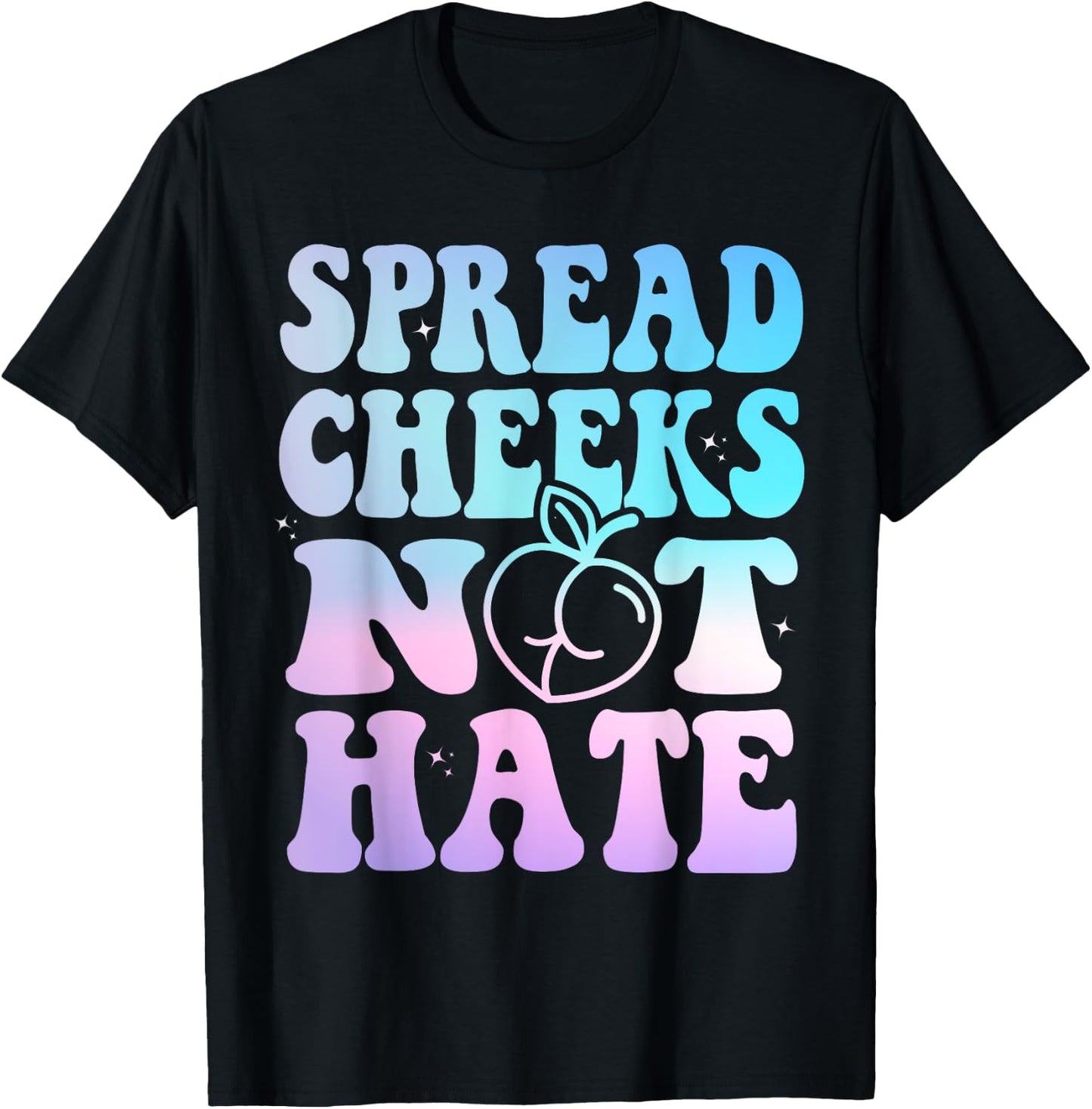 Spread Cheeks Not Hate Funny Gym Fitness & Workout Tie Dye T-Shirt - T-Shirt | Black