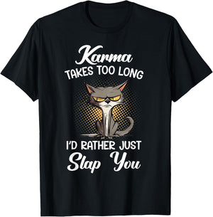 Cat Karma Takes Too Long I'd Rather Just Slap You Men Women T-Shirt - T-Shirt | Black