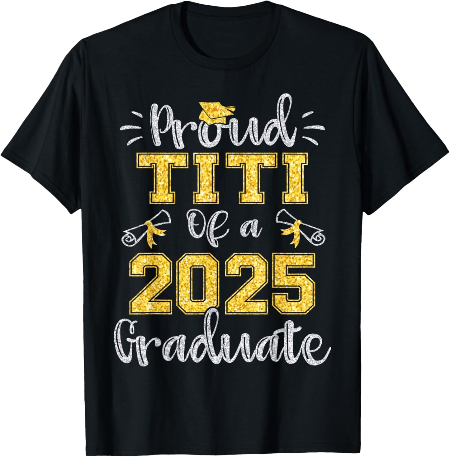 Proud Titi of a Class of 2025 Graduate Senior 25 T-Shirt - T-Shirt | Black