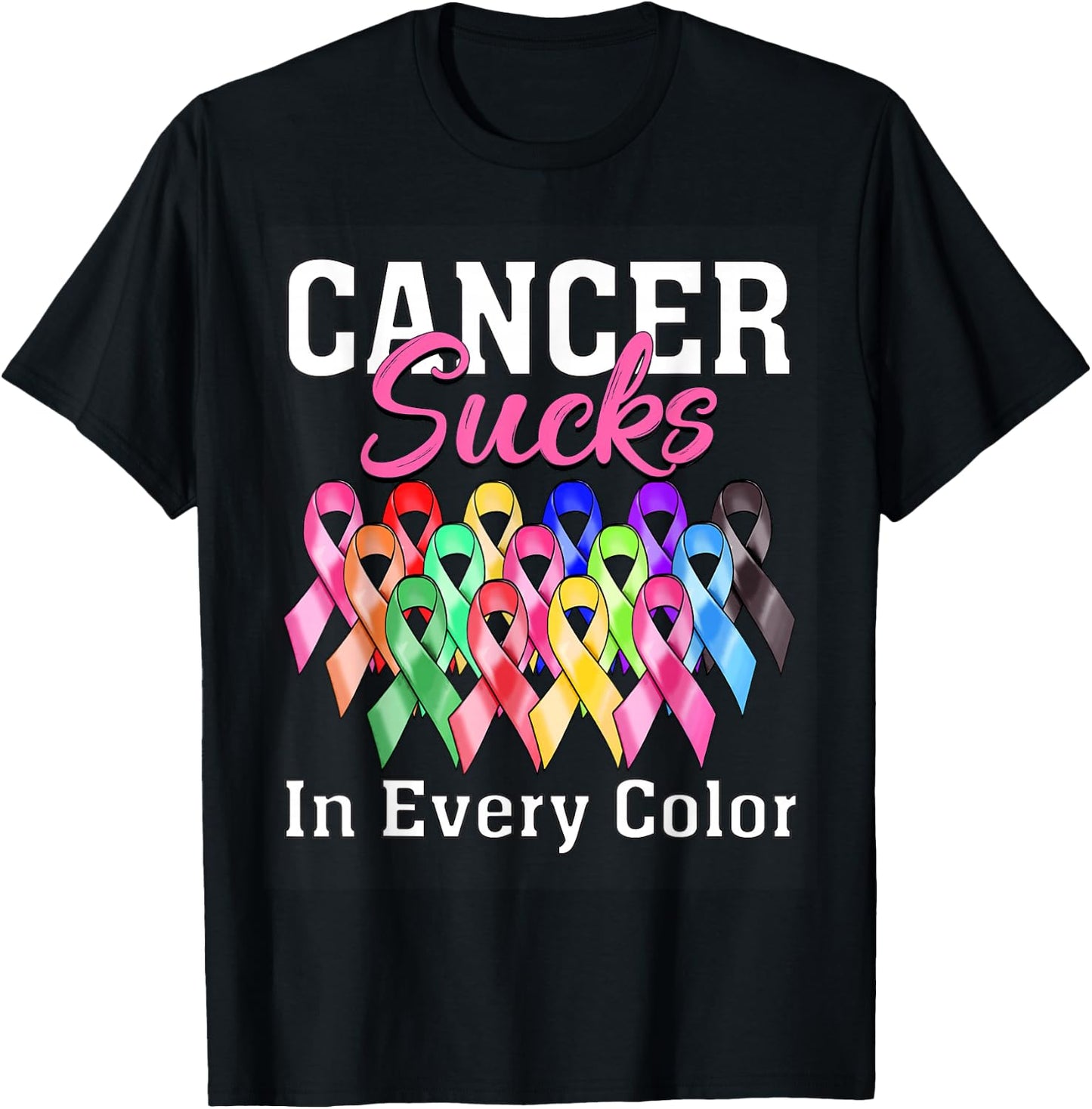 Cancer Sucks In Every Color Fighter Breast Cancer Awareness T-Shirt - T-Shirt | Black