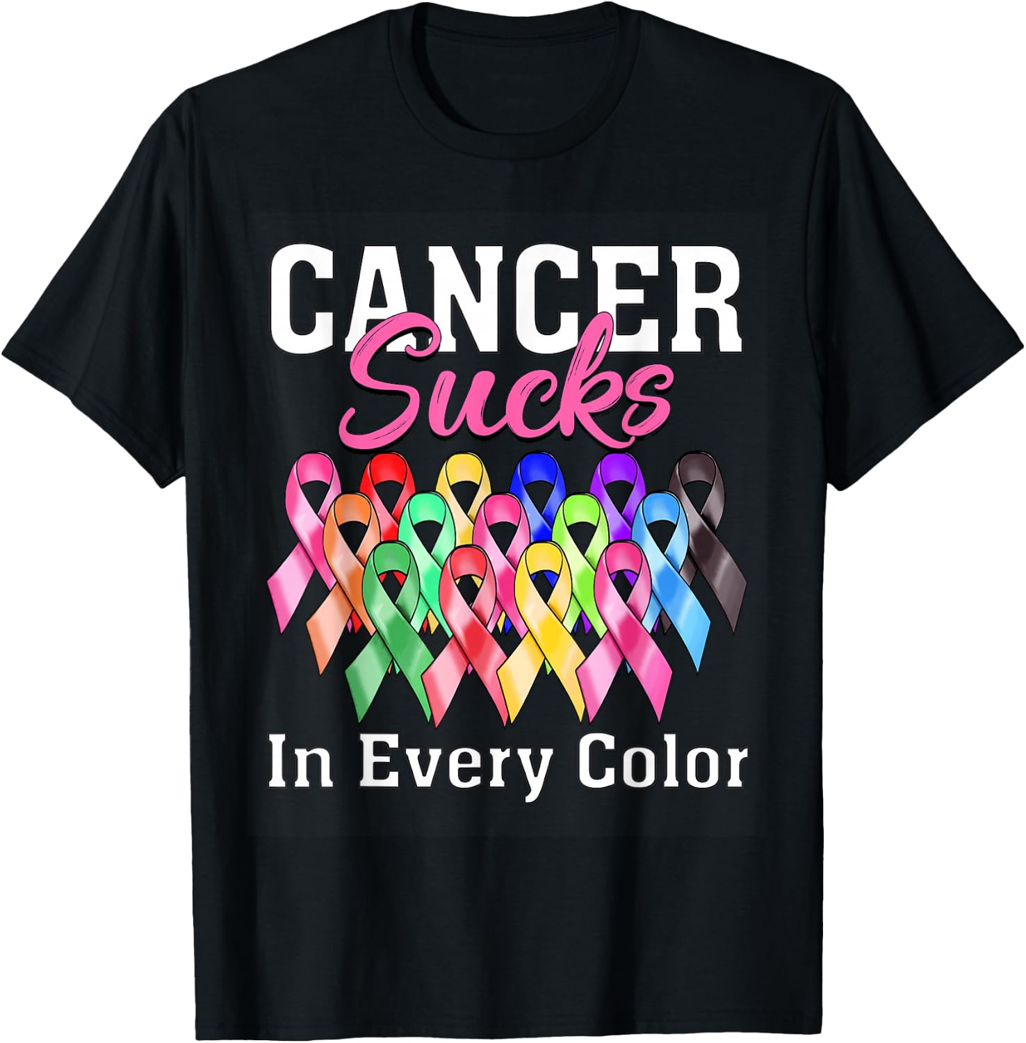 Cancer Sucks In Every Color Fighter Breast Cancer Awareness T-Shirt - T-Shirt | Black
