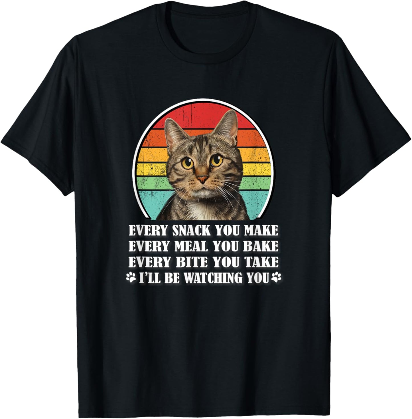 Every Snack You Make Brown Tabby Cat Lover Men Women Kids T-Shirt - T-Shirt | Black