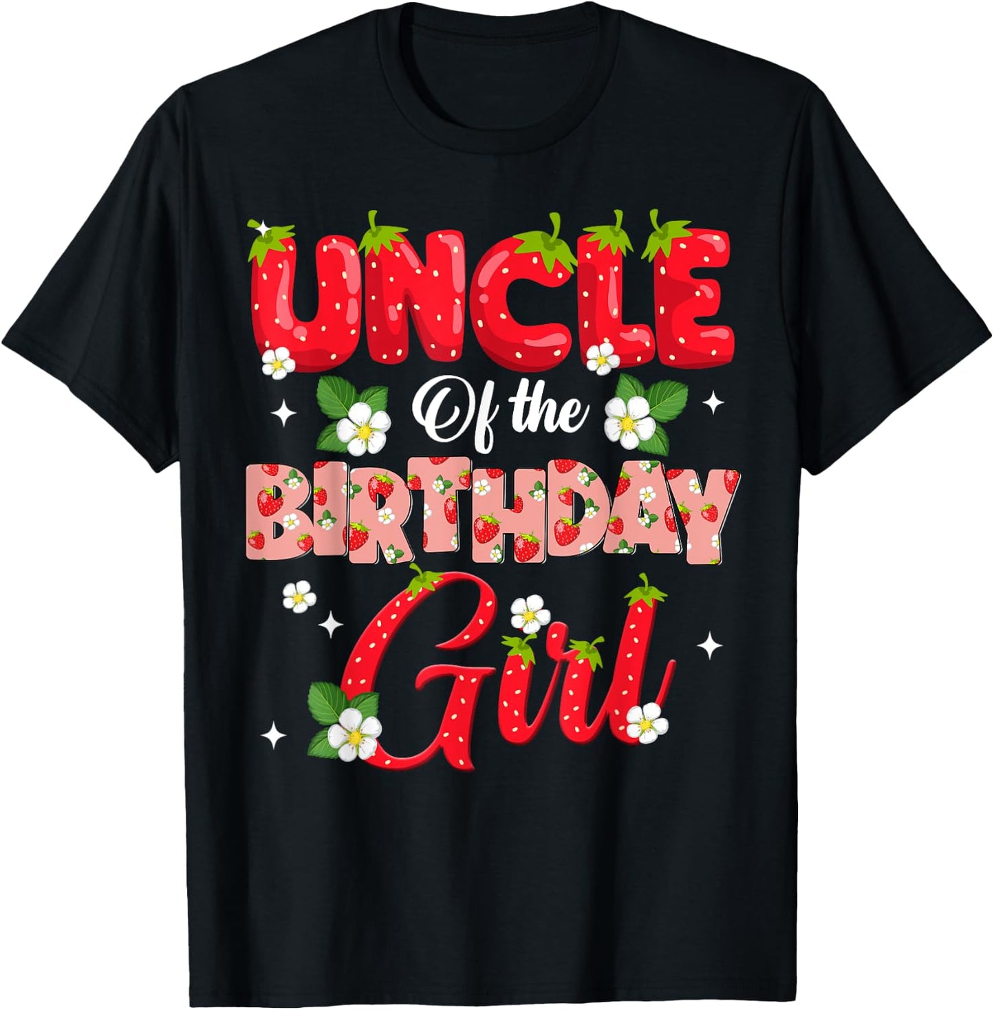 Uncle Of The Birthday Girl Strawberry Berry Sweet One Two T-Shirt - T-Shirt | Black