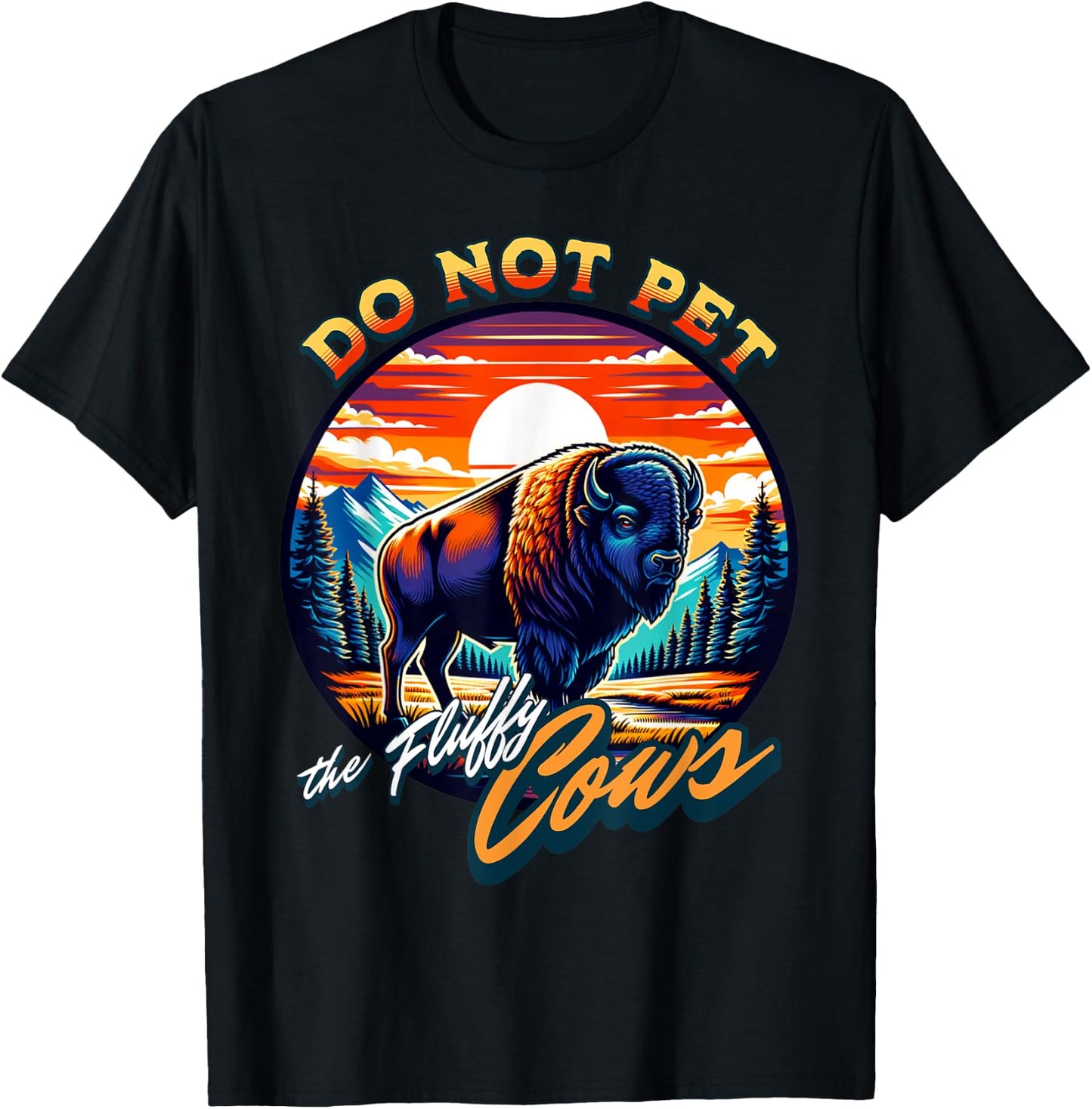 Do Not Pet the Fluffy Cows Bison T-Shirt - T-Shirt | Black