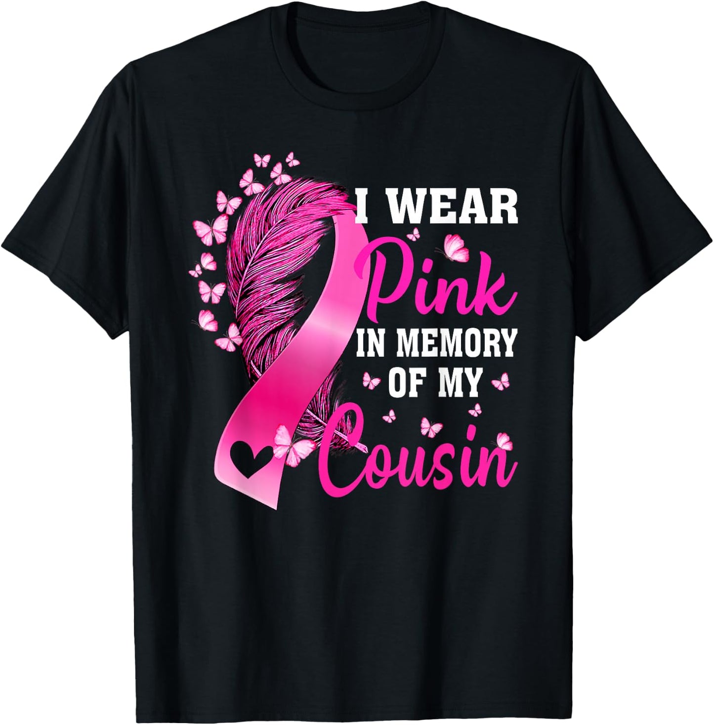 I Wear Pink In Memory Of My Cousin Breast Cancer Awareness T-Shirt - T-Shirt | Black