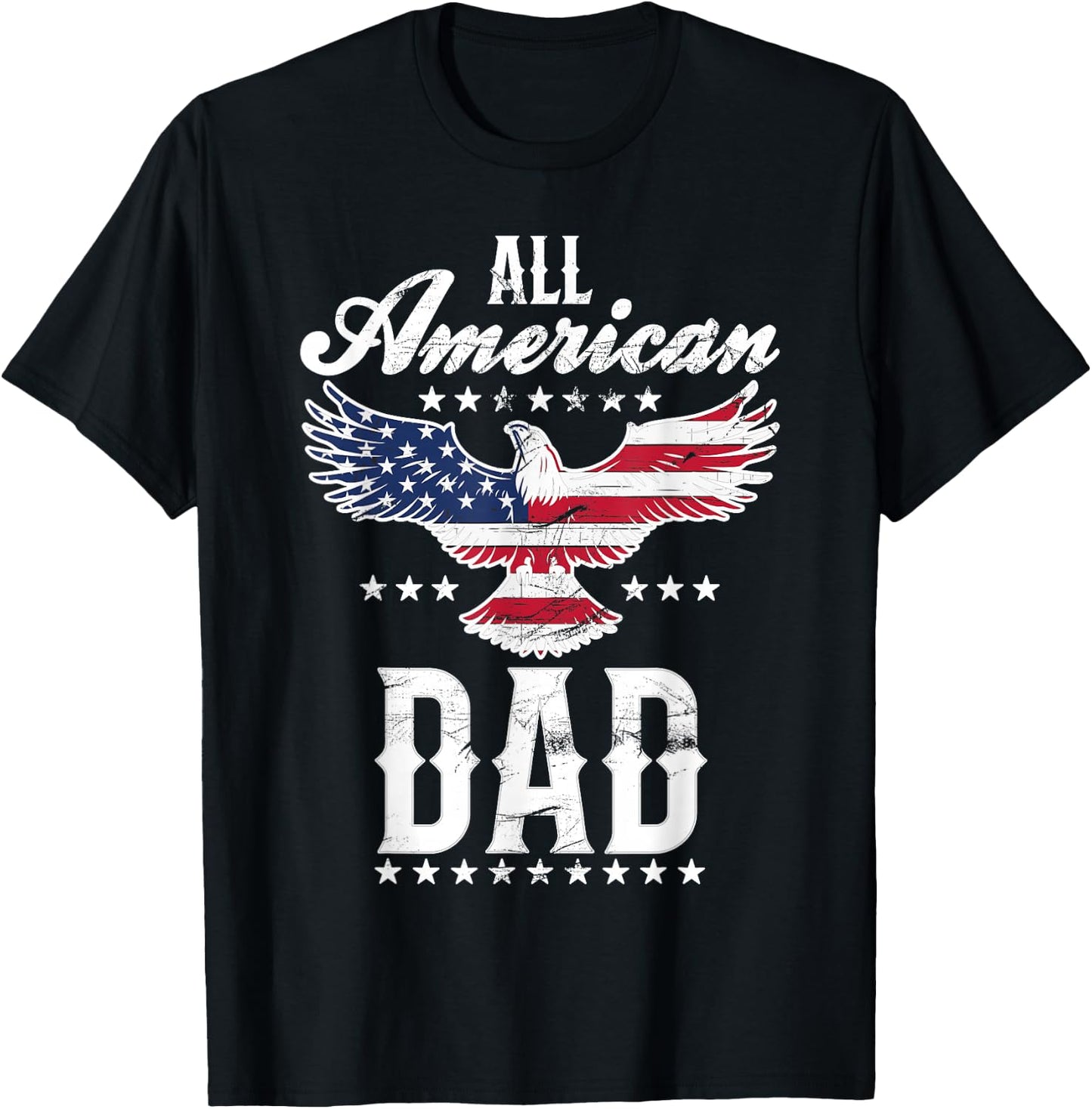 All American Dad Eagle 4th of July Fathers Day USA Dad T-Shirt - T-Shirt | Black