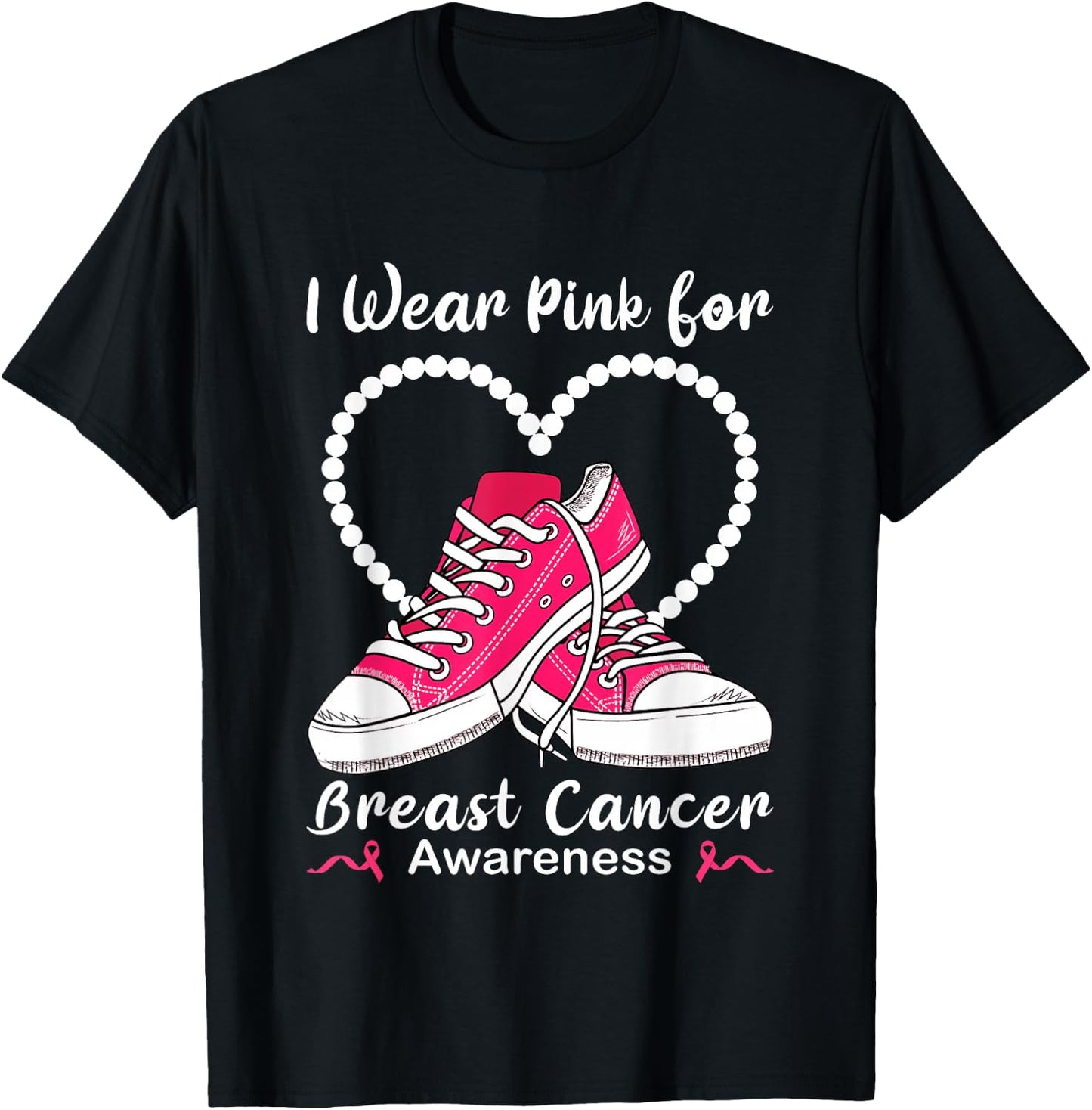 Sneaker & Pearls I Wear Pink For Breast Cancer Awareness T-Shirt - T-Shirt | Black
