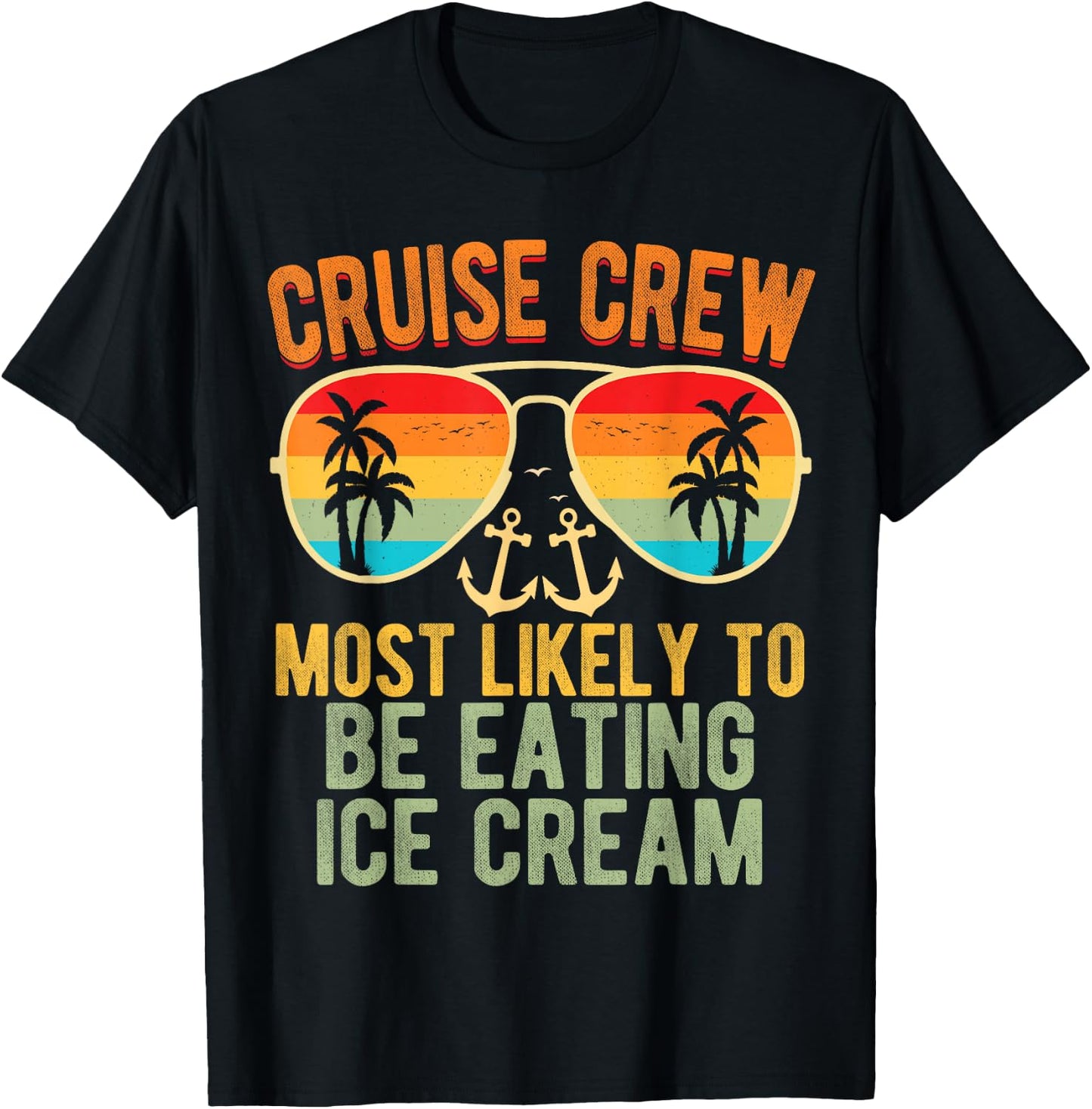 Cruise Crew Most Likely To Be Eating Ice Cream Family Cruise Men Women Kids T-Shirt - T-Shirt | Black