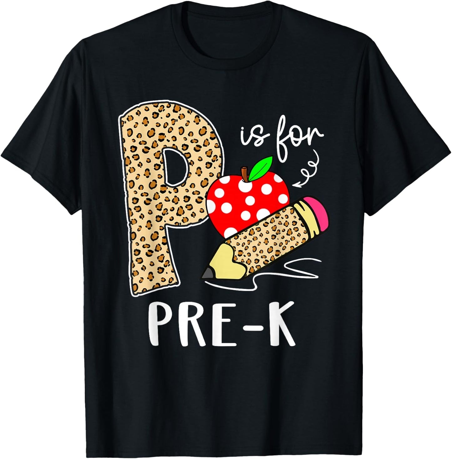 P Is For Pre-K Teacher Student Leopard Back to School T-Shirt - T-Shirt | Black