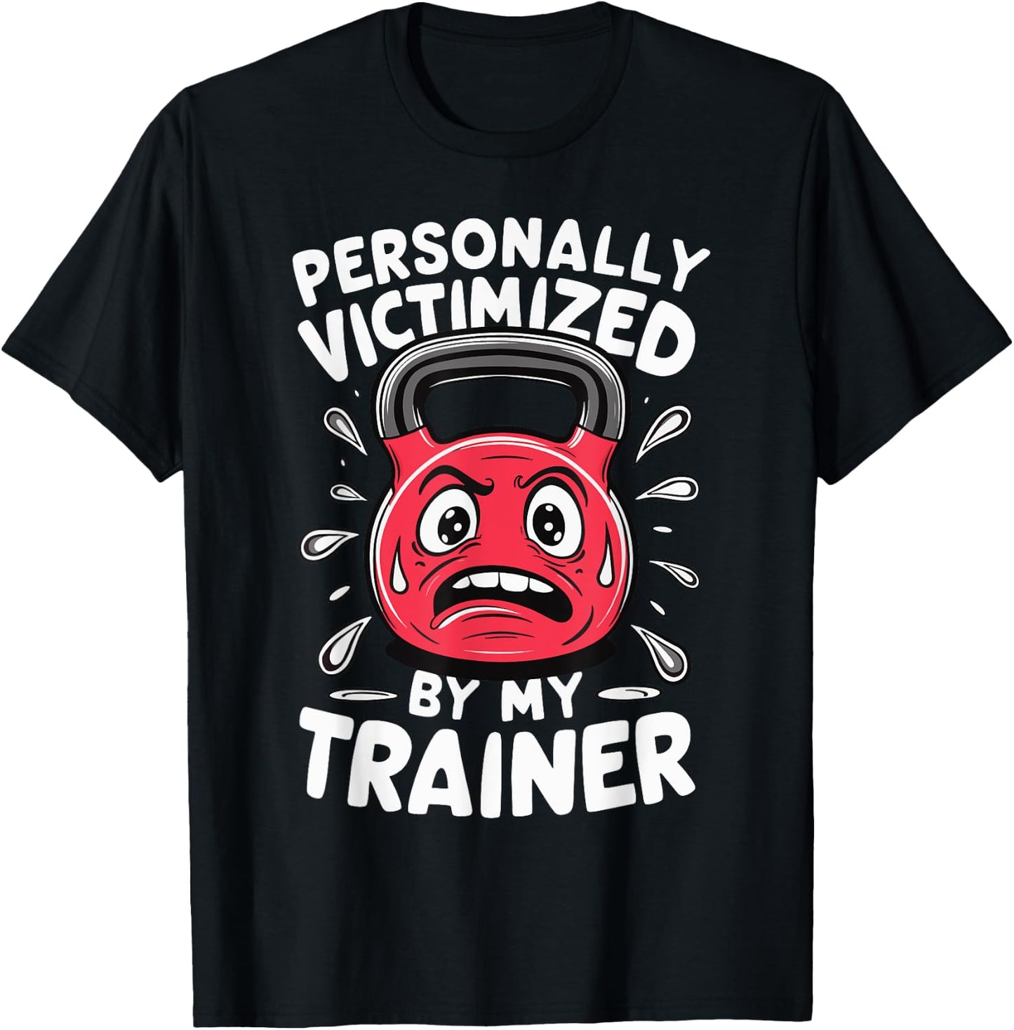 Personal Trainer Gym Fitness Workout Exercise Personally Victimized By My Trainer -Adults Black Short Sleeve T-Shirt - T-Shirt | Black