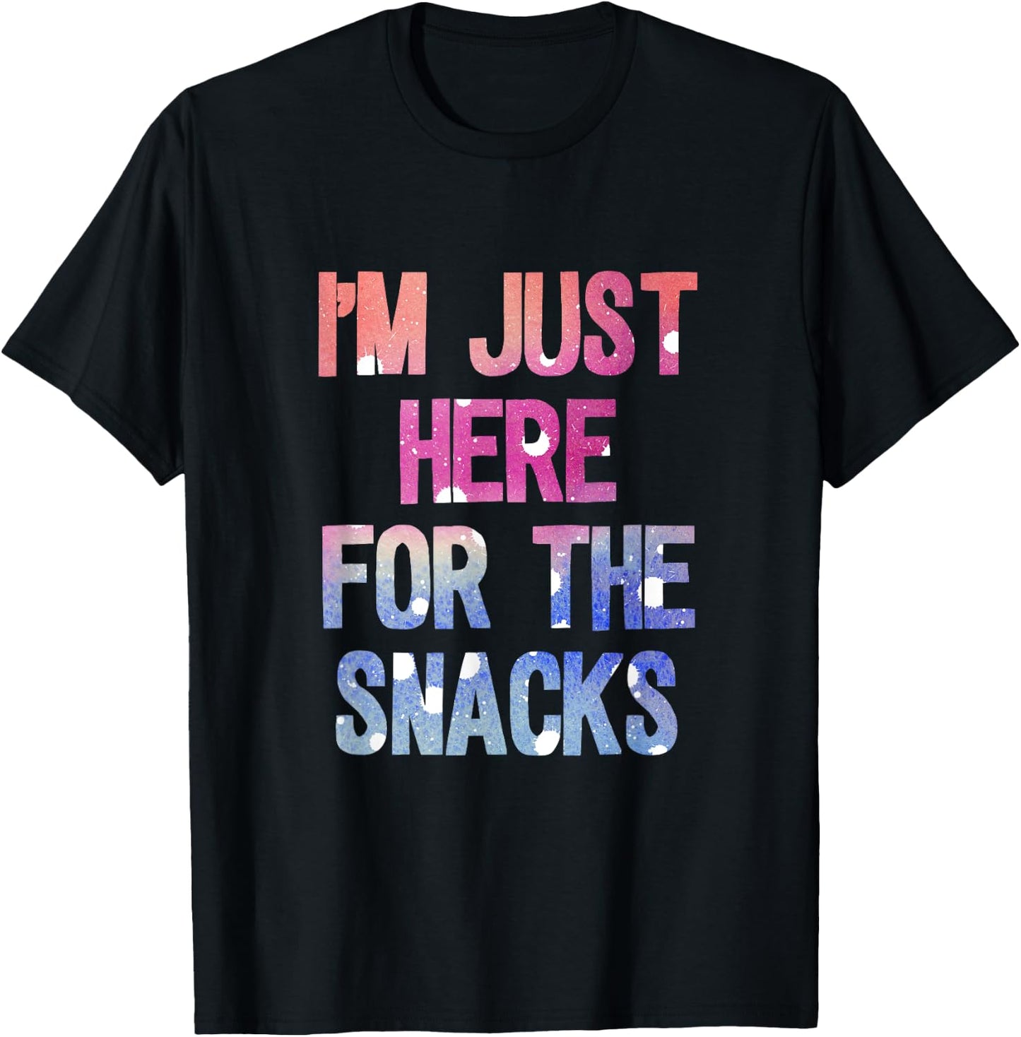 I'm just here for the snacks shirt T-Shirt - T-Shirt | Black