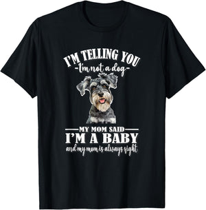 Funny Mom Says I'm A Baby Miniature Schnauzer Lover T-Shirt - T-Shirt | Black