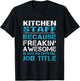 Kitchen Staff - Freaking Awesome T-Shirt - T-Shirt | Black