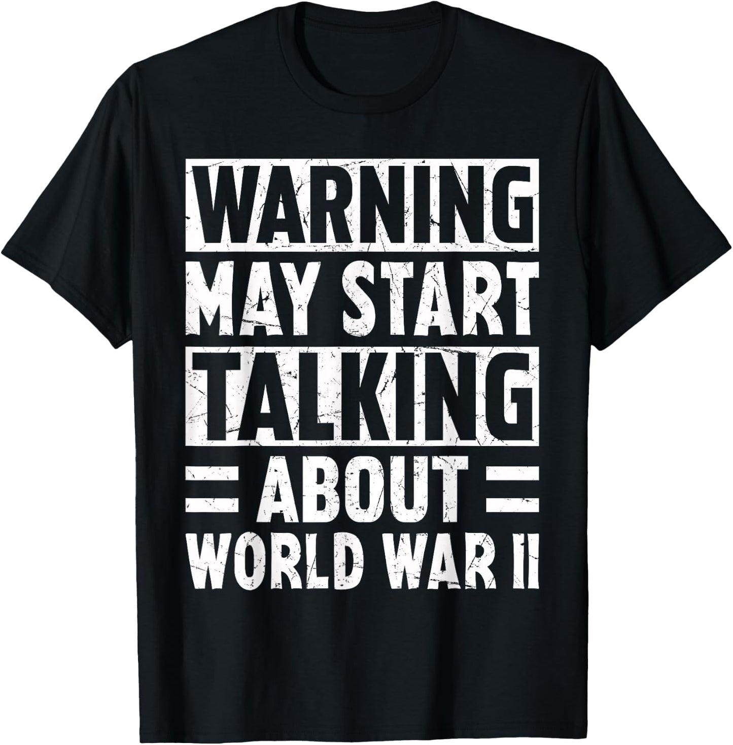 Warning May Start Talking About World War Two History WWII T-Shirt - T-Shirt | Black