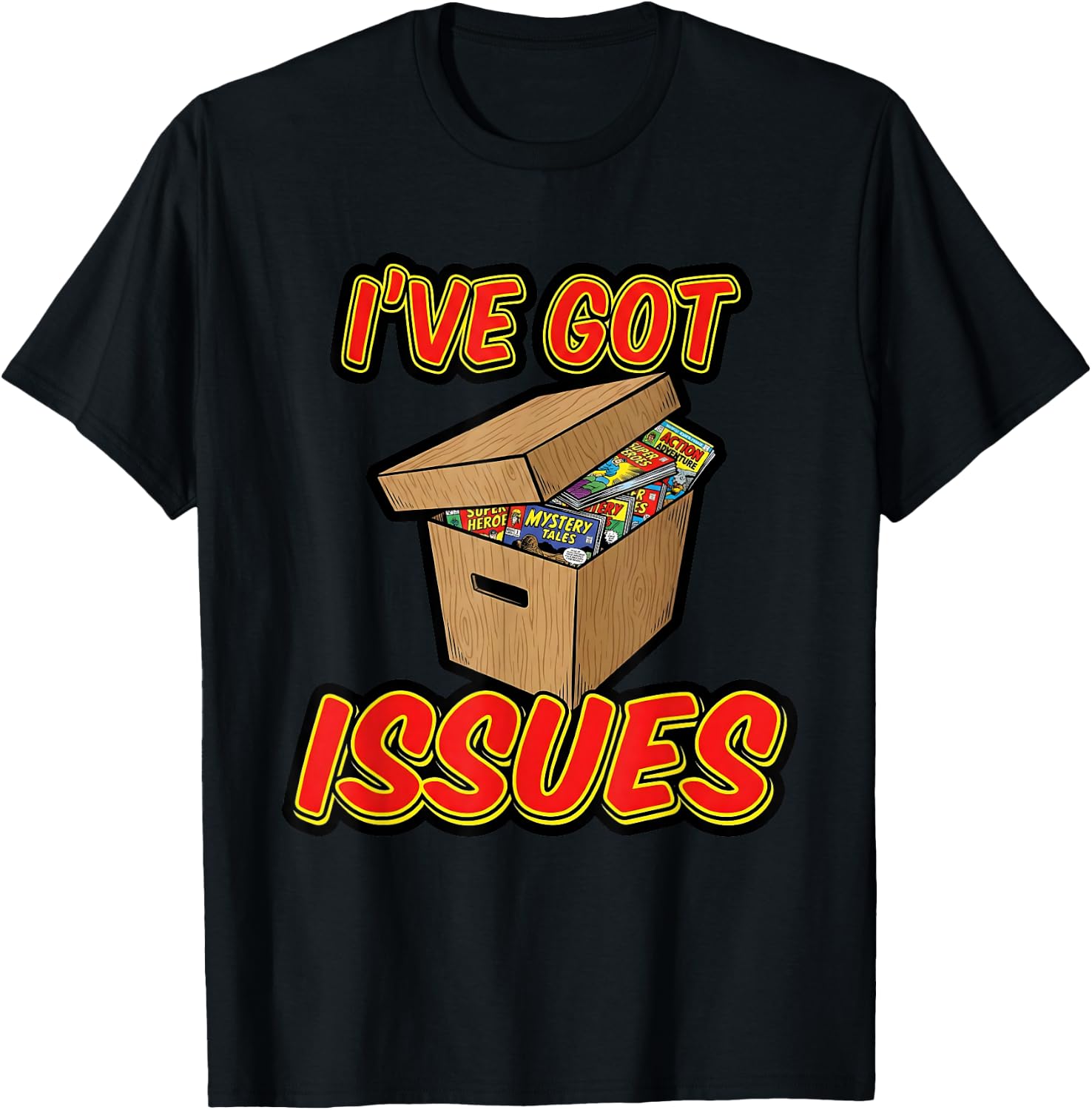 I've Got Issues Comic Collector Comic Books Hobby T-Shirt - T-Shirt | Black