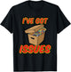 I've Got Issues Comic Collector Comic Books Hobby T-Shirt - T-Shirt | Black