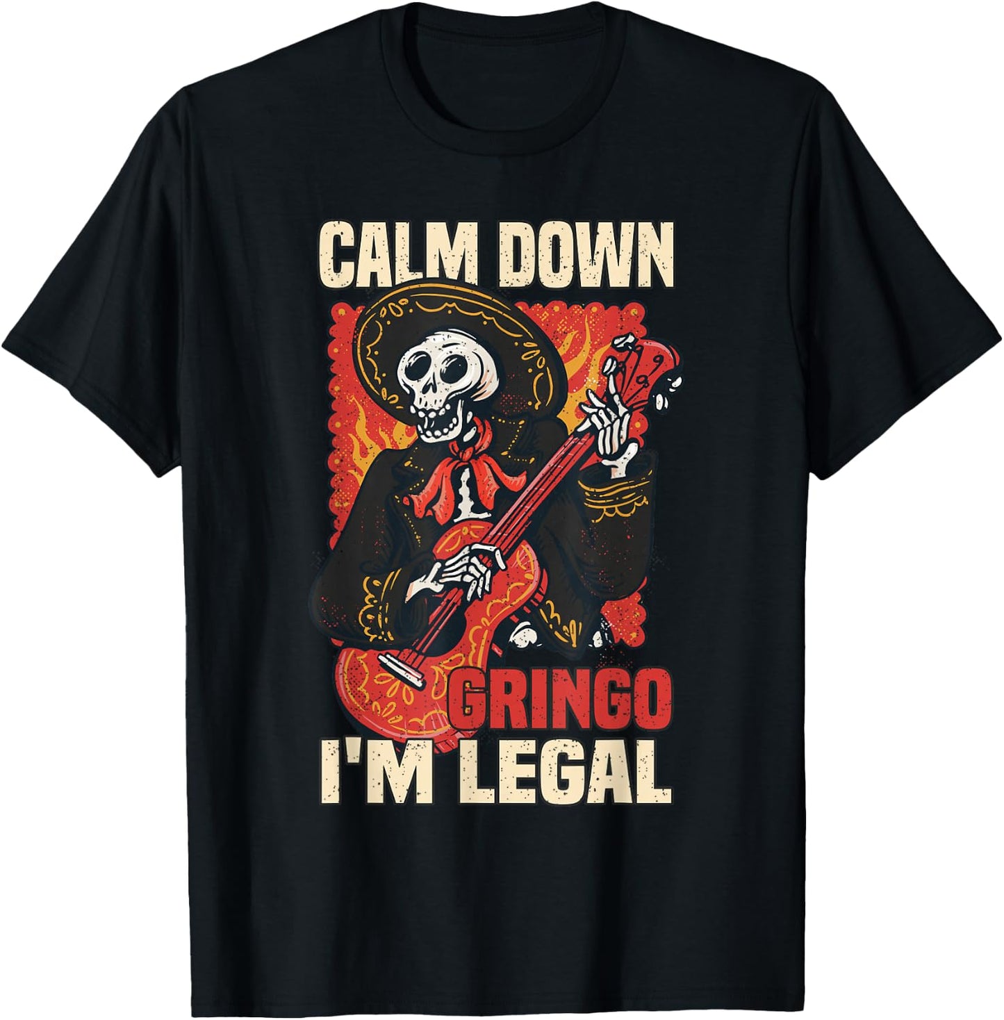 Calm down Gringo I'm legal Mexican Mexico Latin America T-Shirt - T-Shirt | Black