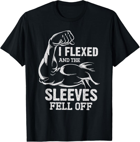 I Flexed and The Sleeves Fell Off Funny Fitness Gymer T-Shirt - T-Shirt | Black
