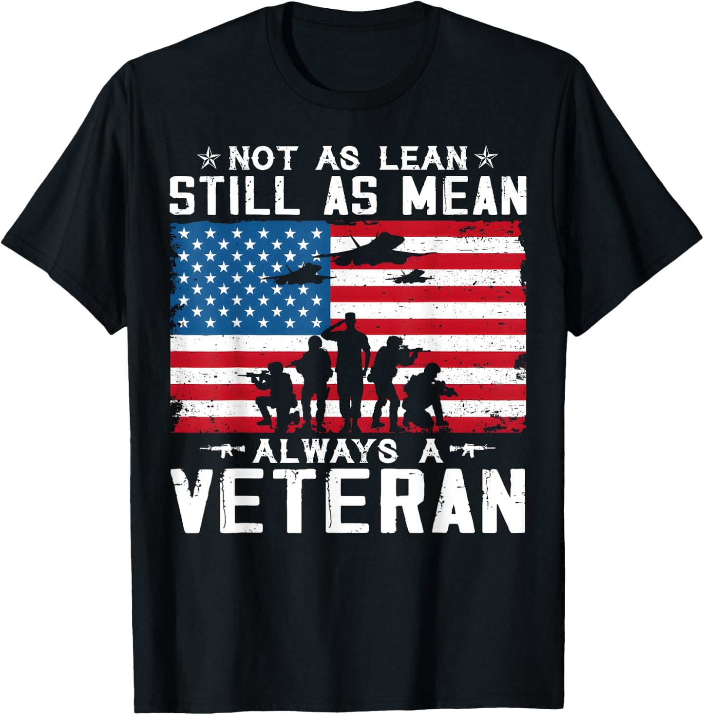 Not As Lean Still As Mean Alwys A Vetran T-Shirt - T-Shirt | Black