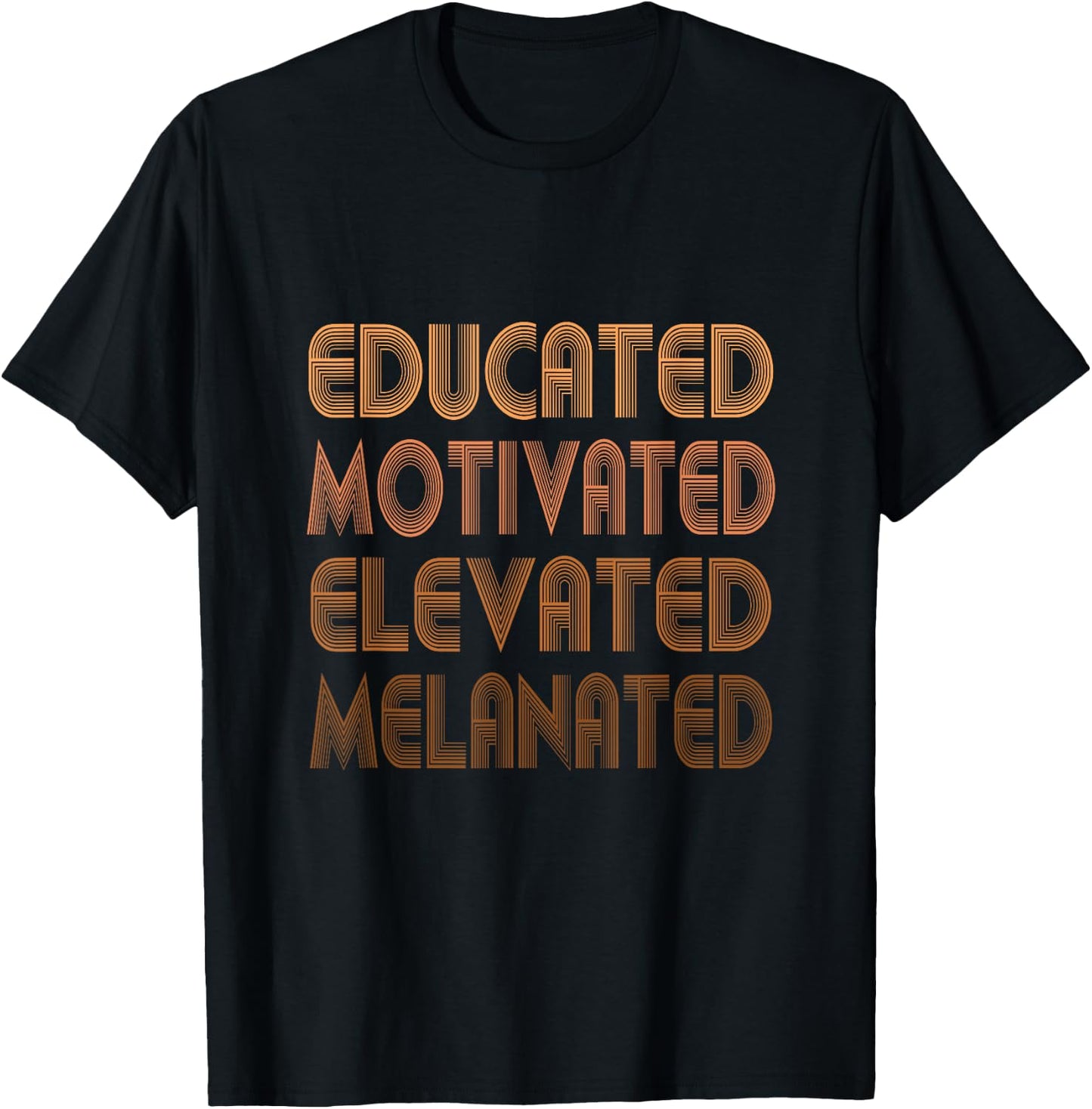 Educated Motivated Elevated Melanated Melanin Black Pride T-Shirt - T-Shirt | Black