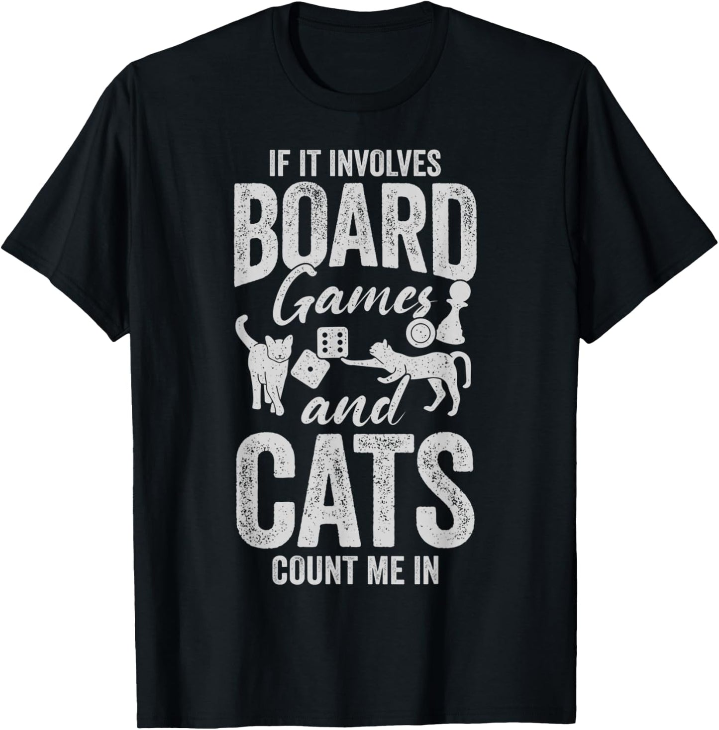 If It Involves Board Games And Cats Count Me In Funny Nerd T-Shirt - T-Shirt | Black