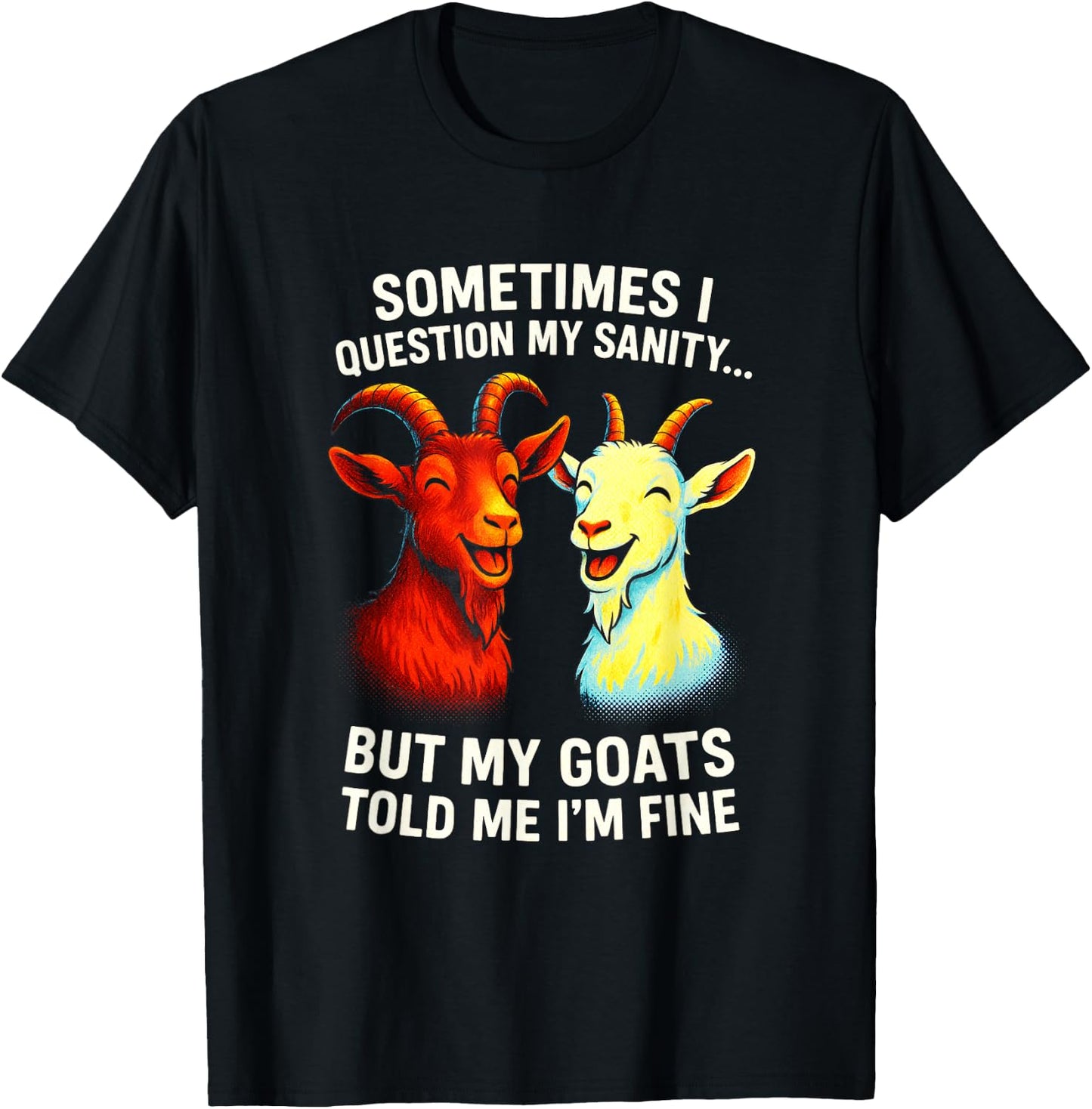 Sometimes I Question My Sanity - Goat Lovers Humor T-Shirt - T-Shirt | Black