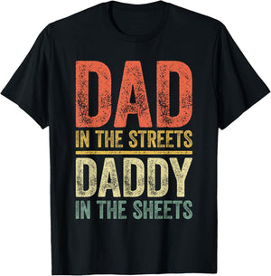 Dad In The Streets Daddy In The Sheets Shirt Men Fathers Day T-Shirt - T-Shirt | Black